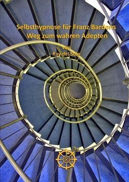 portada Selbsthypnose für Franz Bardons Weg zum wahren Adepten (en Alemán)