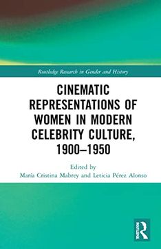 portada Cinematic Representations of Women in Modern Celebrity Culture, 1900–1950 (Routledge Research in Gender and History) (in English)