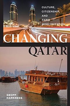 portada Changing Qatar: Culture, Citizenship, and Rapid Modernization 