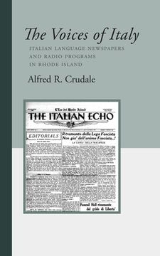 portada The Voices of Italy: Italian Language Newspapers and Radio Programs in Rhode Island (en Inglés)