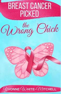 portada Breast Cancer Picked the Wrong Chick (en Inglés)