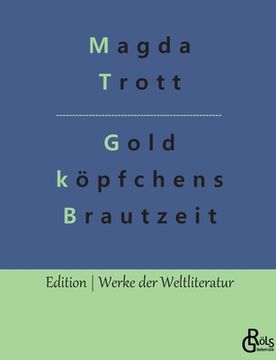 portada Goldköpfchens Brautzeit (en Alemán)