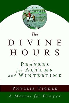 portada The Divine Hours (Volume Two): Prayers for Autumn and Wintertime: A Manual for Prayer (en Inglés)