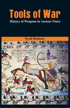portada Tools of War: History of Weapons in Ancient Times (en Inglés)