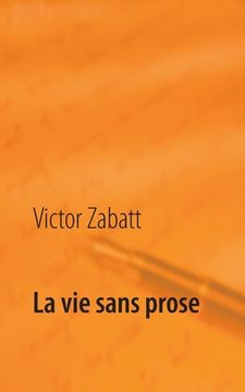 portada La vie sans prose (in French)