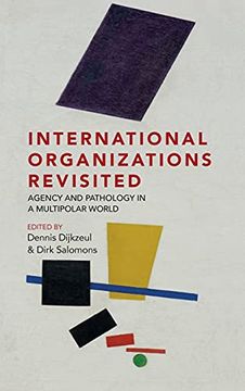 portada International Organizations Revisited: Agency and Pathology in a Multipolar World (en Inglés)
