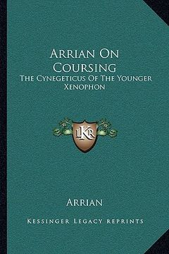 portada arrian on coursing: the cynegeticus of the younger xenophon (en Inglés)