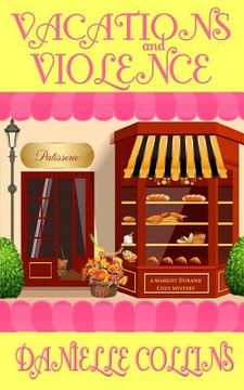 portada Vacations and Violence: A Margot Durand Cozy Mystery 