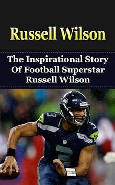 portada Russell Wilson: The Inspirational Story of Football Superstar Russell Wilson (en Inglés)