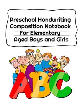 portada Preschool Handwriting Composition Notebook For Elementary Aged Boys and Girls: Letter Tracing Composition Notebook Grade 1 - 5 