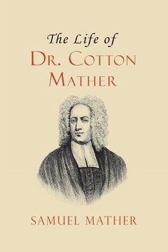 portada The Life of Dr. Cotton Mather (in English)