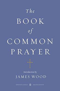 portada The Book of Common Prayer: (Penguin Classics Deluxe Edition) (en Inglés)