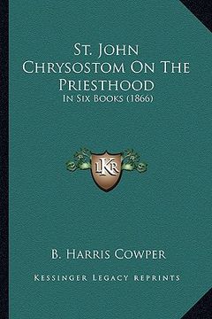 portada st. john chrysostom on the priesthood: in six books (1866) (en Inglés)