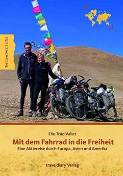 portada Mit dem Fahrrad in die Freiheit: Eine Aktivreise Durch Europa, Asien und Amerika (in German)