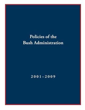 portada Policies of the Bush Administration 2001-2009 (en Inglés)