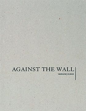 portada Marlene Dumas: Against the Wall 