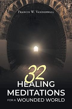 portada 32 Healing Meditations for a Wounded World (en Inglés)