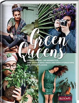 portada Green Queens: Starke Frauen - ihr Wohnstyle, Ihre Grünen Deko-Ideen und Einrichtungstipps mit Zimmerpflanzen. (in German)