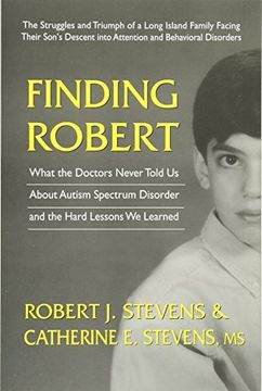 portada Finding Robert: What the Doctors Never Told us About Autism Spectrum Disorder and the Hard Lessons we Learned (en Inglés)