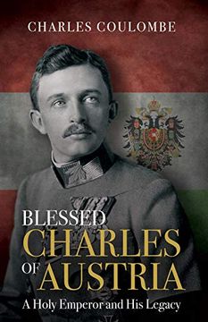 portada Blessed Charles of Austria: A Holy Emperor and his Legacy (in English)