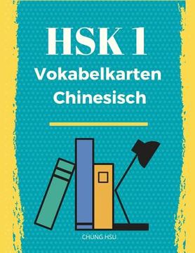 portada Hsk 1 Vokabelkarten Chinesisch: Hsk Vokabelbuch: Alle 150 Vorbereitung Hsk-Prüfung: Übungsbuch Der Schriftzeichen Und Vokabeln Des Neuen Hsk 1,2,3,4,5 (en Alemán)