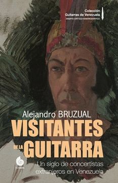 portada Visitantes de la Guitarra: Un siglo de concertistas extranjeros en Venezuela (Versión COLOR)