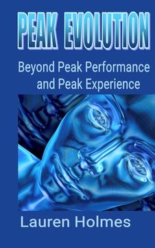 portada Peak Evolution: Beyond Peak Performance and Peak Experience (en Inglés)