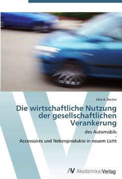 portada Die wirtschaftliche Nutzung der gesellschaftlichen Verankerung: des Automobils  -  Accessoires und Nebenprodukte in neuem Licht