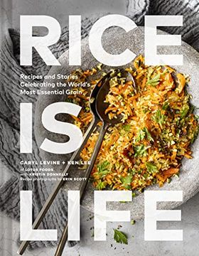 portada Rice is Life: Recipes and Stories Celebrating the World'S Most Essential Grain 
