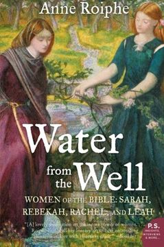 portada Water From the Well: Women of the Bible: Sarah, Rebekah, Rachel, and Leah (P. Sa ) (en Inglés)
