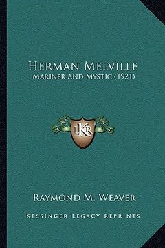 portada herman melville: mariner and mystic (1921)