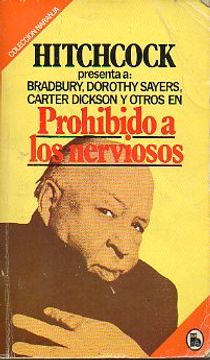 Libro hitchcock presenta: prohibido a los nerviosos. cuentos de ray  bradbury, dorothy l. sayers, bruno fischer, julian may, henry slesar...,  . ., ISBN 5107343. Comprar en Buscalibre