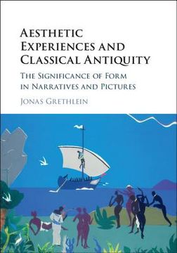 portada Aesthetic Experiences and Classical Antiquity: The Significance of Form in Narratives and Pictures (in English)