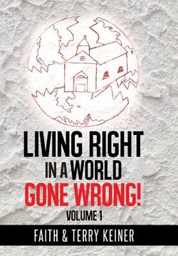 portada Living Right in a World Gone Wrong! (en Inglés)