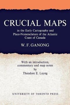 portada Crucial Maps in the Early Cartography and Place-Nomenclature of the Atlantic Coast of Canada (en Inglés)