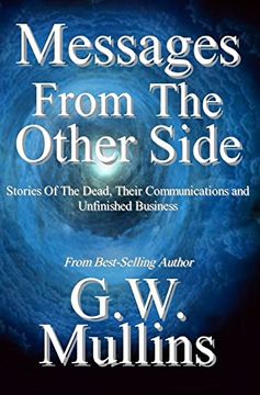 portada Messages From the Other Side Stories of the Dead, Their Communication, and Unfinished Business 