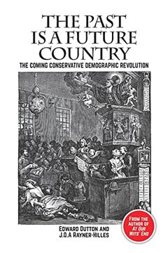 portada The Past is a Future Country: The Coming Conservative Demographic Revolution (Societas) (in English)