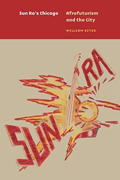 portada Sun Ra'S Chicago: Afrofuturism and the City (Historical Studies of Urban America) (en Inglés)
