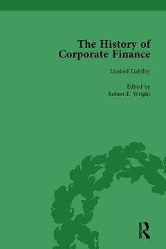 portada The History of Corporate Finance: Developments of Anglo-American Securities Markets, Financial Practices, Theories and Laws Vol 3
