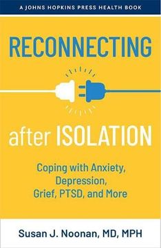 portada Reconnecting After Isolation: Coping With Anxiety, Depression, Grief, Ptsd, and More (a Johns Hopkins Press Health Book) (en Inglés)
