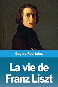 portada La vie de Franz Liszt (en Francés)