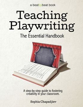 portada Teaching Playwriting: The Essential Handbook: A Step-by-Step Guide to Fostering Creativity in Your Classroom (en Inglés)