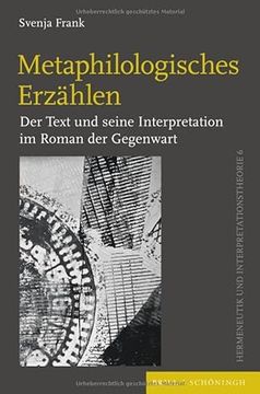portada Metaphilologisches Erzahlen: Der Text Und Seine Interpretation Im Roman Der Gegenwart (in German)