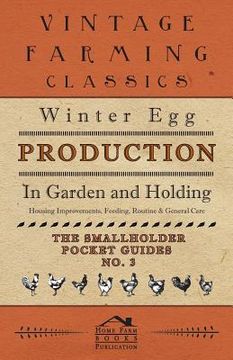portada Winter Egg Production - In Garden and Holding - Housing Improvements, Feeding, Routine & General Care - The Smallholder Pocket Guides - No. 3 (en Inglés)