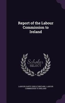 portada Report of the Labour Commission to Ireland (in English)