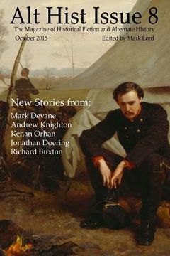 portada Alt Hist Issue 8: The magazine of alternate history and historical fiction (en Inglés)