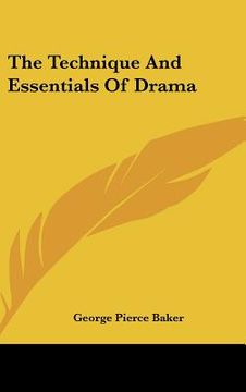 portada the technique and essentials of drama (en Inglés)