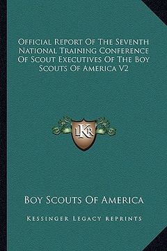 portada official report of the seventh national training conference of scout executives of the boy scouts of america v2 (in English)
