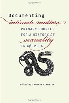 portada Documenting Intimate Matters: Primary Sources for a History of Sexuality in America (en Inglés)