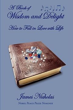 portada a book of wisdom and delight: how to fall in love with life (in English)